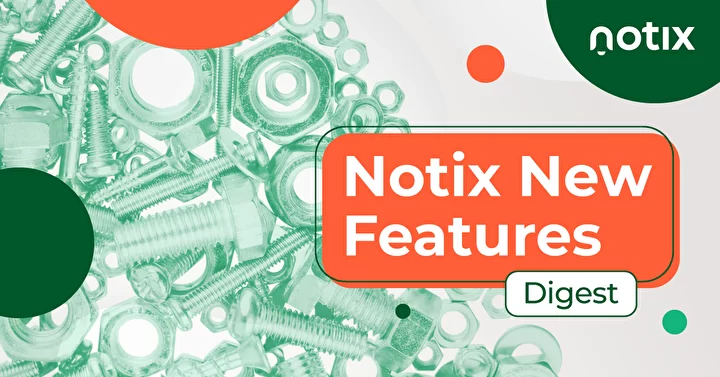 Notix’s May 2022 New Features Digest
