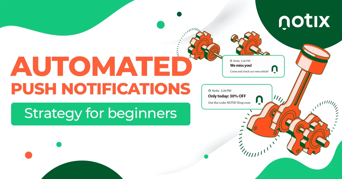 Notix Automating your Push Notification Delivery: 3+ Strategies for Beginners