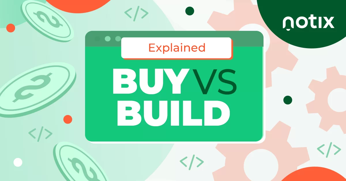 Notix Buy vs Build Dilemma