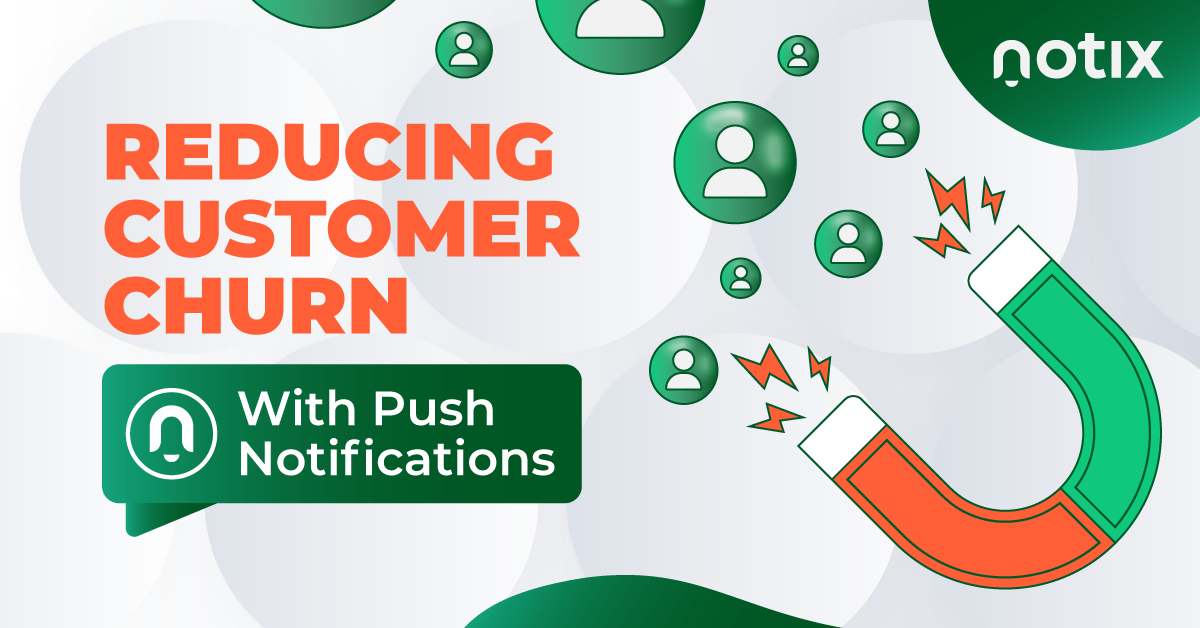 Notix Push Notifications as a Tool for Reducing Customer Churn